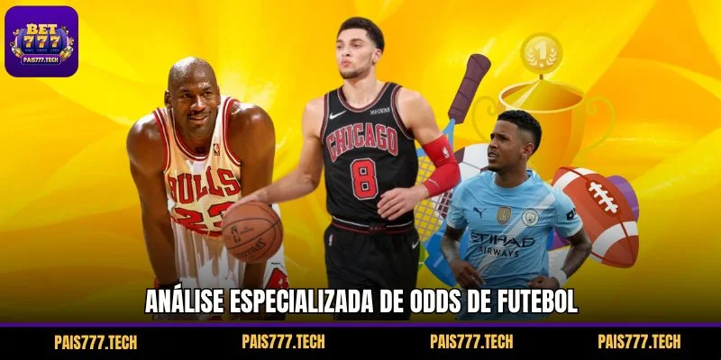 Análise Especializada de Odds de Futebol Análise Especializada de Odds de Futebol