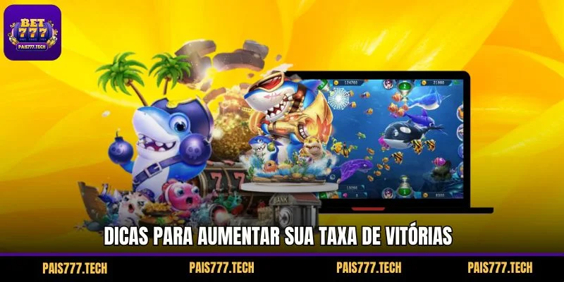 Dicas para aumentar sua taxa de vitórias