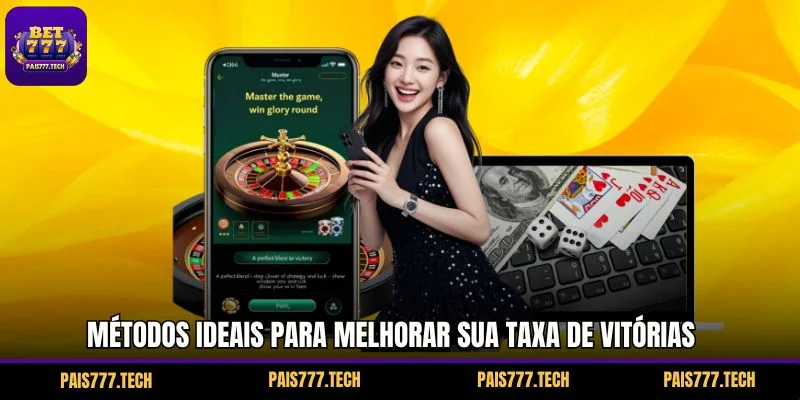 Métodos ideais para melhorar sua taxa de vitórias 