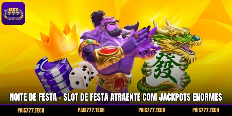 Noite de Festa - Slot de Festa Atraente com Jackpots Enormes