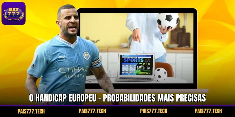 O Handicap Europeu – Probabilidades Mais Precisas