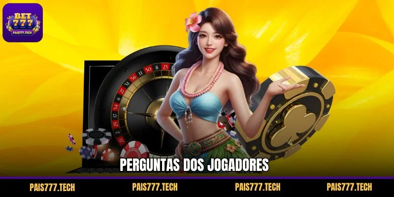 Perguntas dos jogadores Perguntas dos jogadores