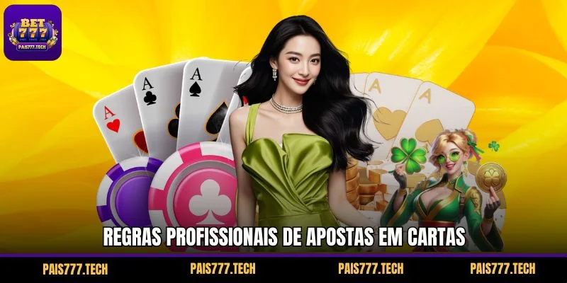 Regras profissionais de apostas em cartas