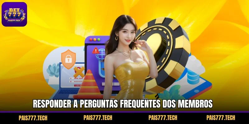 Responder a perguntas frequentes dos membros