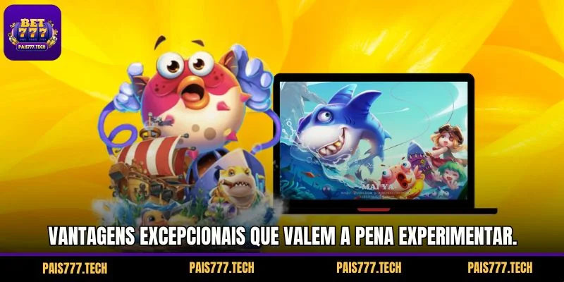 Vantagens excepcionais que valem a pena experimentar