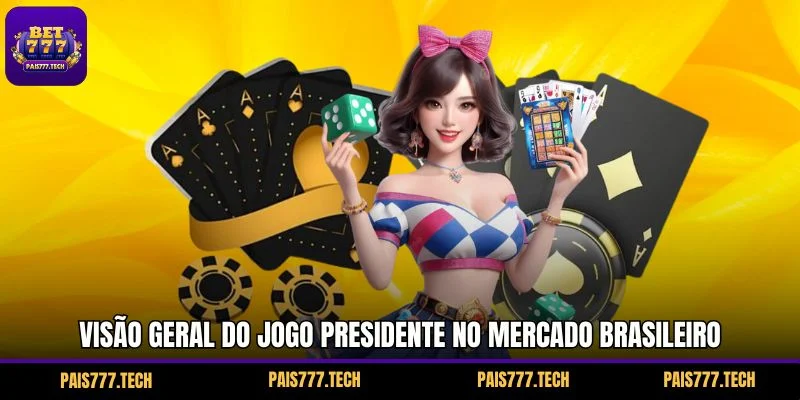 Visão geral do jogo Presidente no mercado brasileiro