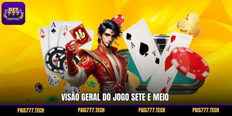 Visão geral do jogo Sete e Meio