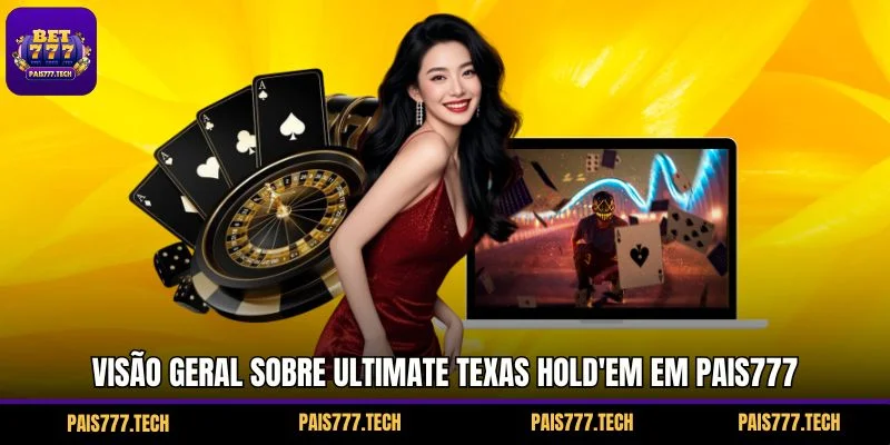 Visão geral sobre Ultimate Texas Hold'em em pais777